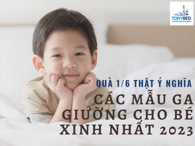 chọn ga trải giường cho bé ngày 1 tháng 6