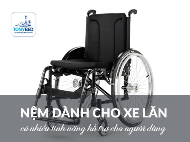 Chọn nệm cho người ngồi xe lăn phải đảm bảo lợi ích