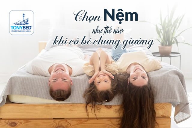 Chọn nệm phù hợp khi cho trẻ ngủ chung với ba mẹ
