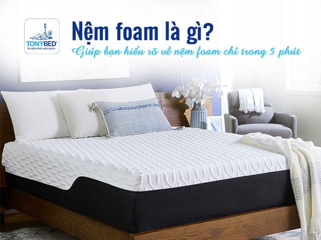 nệm foam là gì giúp bạn hiểu rõ về nệm foam chỉ trong 5 phút