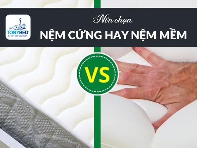 nệm cứng hay nệm mềm loại nào tốt hơn cho sức khỏe