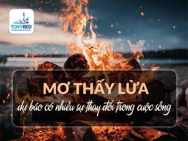 Giải mã giấc mơ thấy lửa cháy