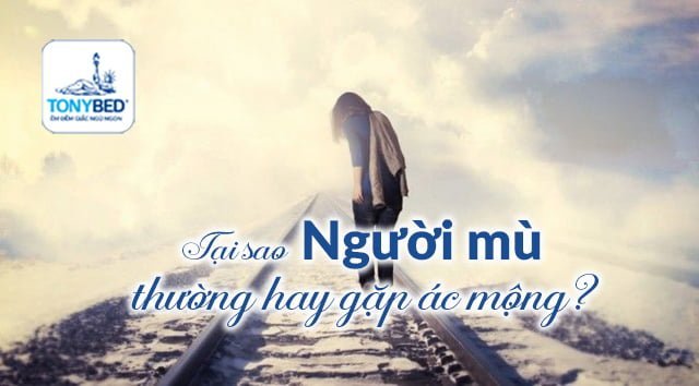 Lý do người mù thường gặp ác mộng