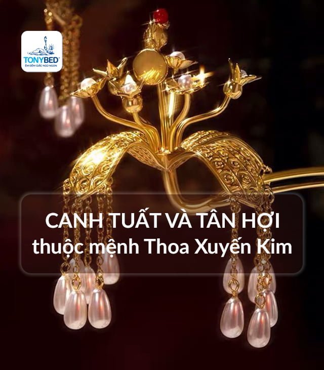 Canh Tuất (1970) và Tân Hợi (1971) thuộc mệnh Thoa Xuyến Kim
