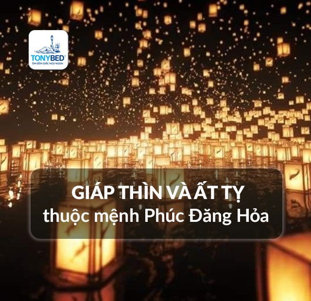 Giáp Thìn và Ất Tý thuộc mệnh Phúc Đăng Hỏa