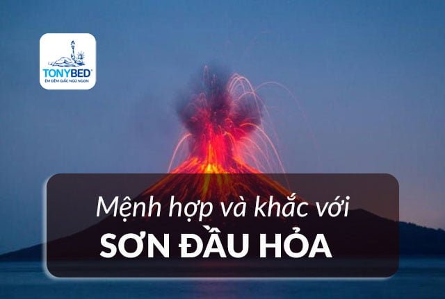 Những mệnh tương hợp, tương khắc với mệnh Sơn Đầu Hỏa