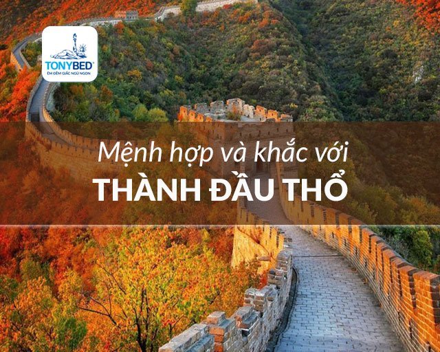 Mệnh hợp và khắc với Thành Đầu Thổ
