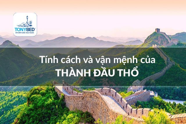 Tính cách và vận mệnh của Thành Đầu Thổ