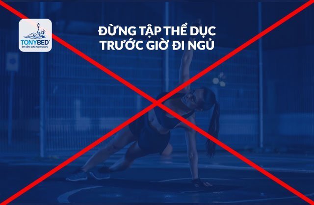 Trước khi ngủ 1 tiếng bạn không nên tập thể dục