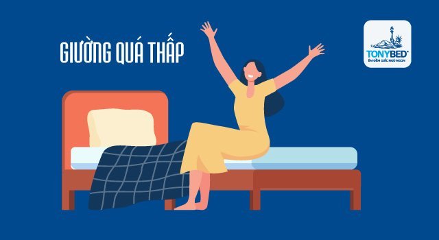 Giường quá thấp