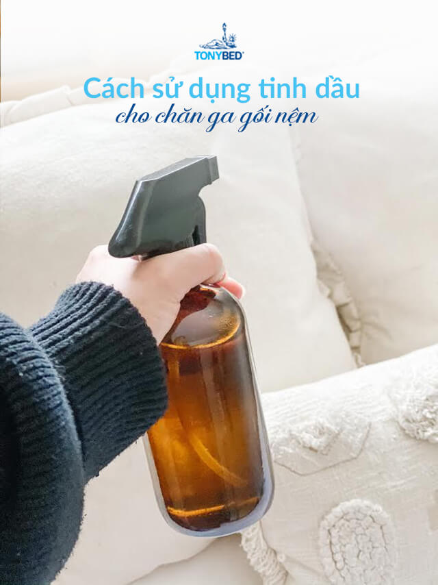 Cách sử dụng tinh dầu khử mùi trên chăn ga gối nệm