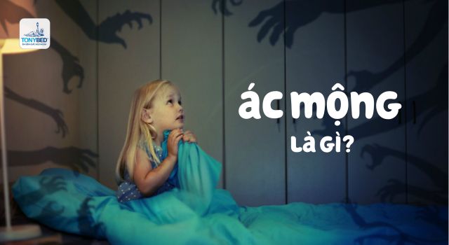 Mơ thấy ác mộng là khi bạn ngủ sẽ thấy một cảnh tượng đáng sợ trong giấc mơ của mình