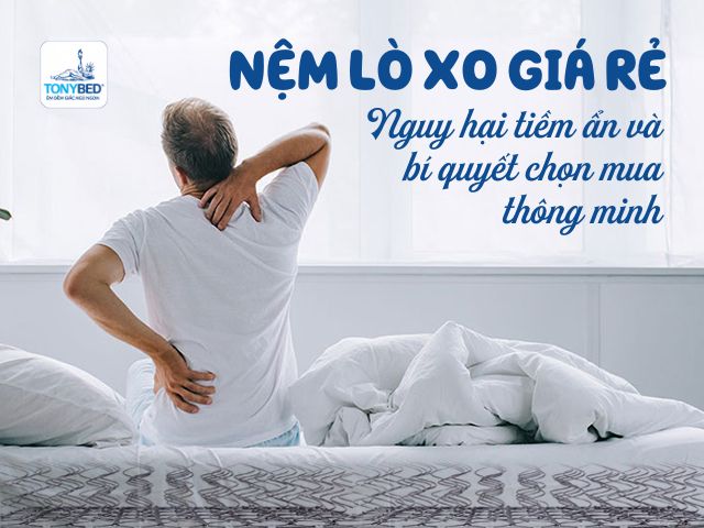 Nệm lò xo giá rẻ tác hại như thế nào đến sức khỏe