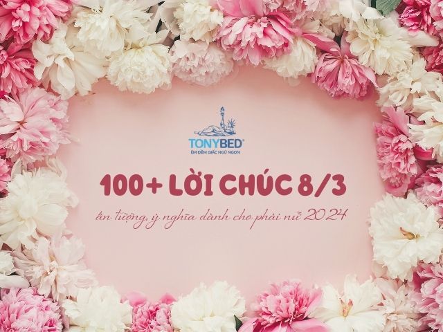 Những lời chúc tốt đẹp và đầy ấm áp cho phái đẹp ngày 8 tháng 3