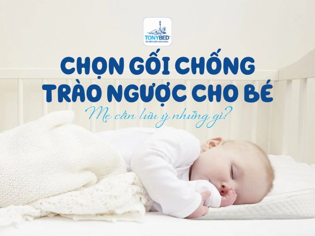 chọn gối chống trào ngược phù hợp cho bé