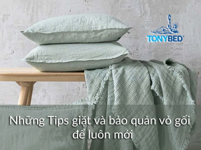 cách giặt và bảo quản vỏ gối luôn mới