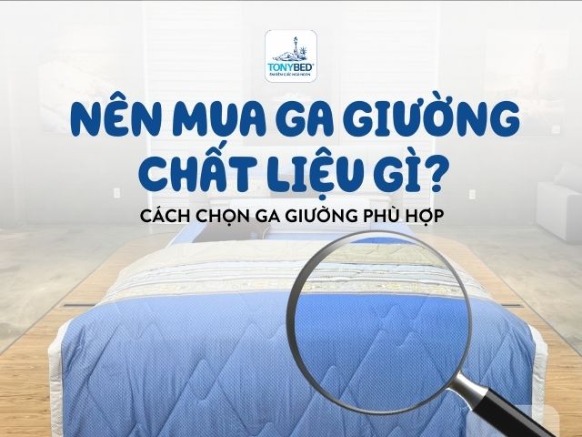 Nên mua ga giường chất liệu gì