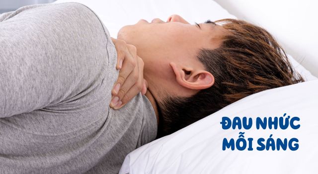 Đau mỏi cổ vai gáy sau khi ngủ dậy